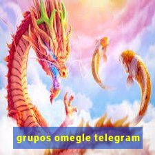 grupos omegle telegram